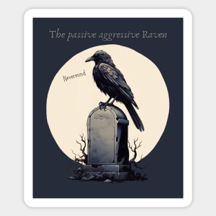 Passive Aggressive Raven Magnet